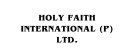 HOLY FAITH INTERNATIONAL (P) LTD.